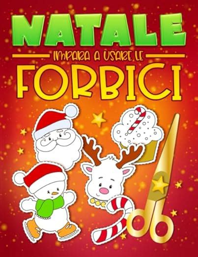 Natale Impara a usare le forbici Un grazioso libro delle attività per