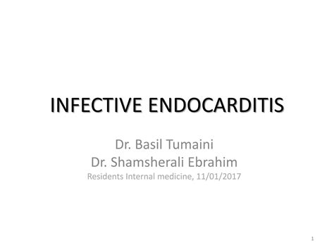 Infective Endocarditis By Dr Basil Tumaini And Dr Shamsherali Ebrahim Ppt