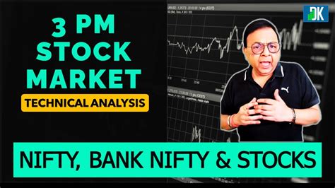 3 Pm Stock Market India D K Sinhas Technical Analysis Mon To Thu