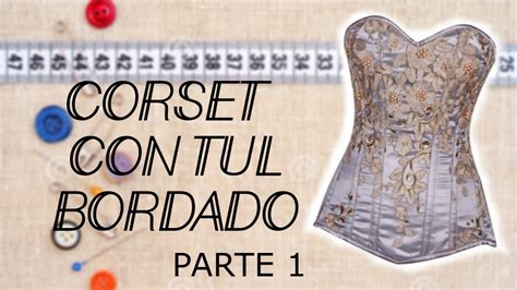 APRENDE COMO HACER UN HERMOSO CORSET CON TUL BORDADO PARTE 1 YouTube