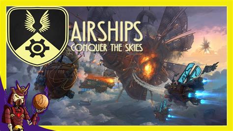 AIRSHIPS CONQUER THE SKIES Imperial Difficulty Conquest Let S Play