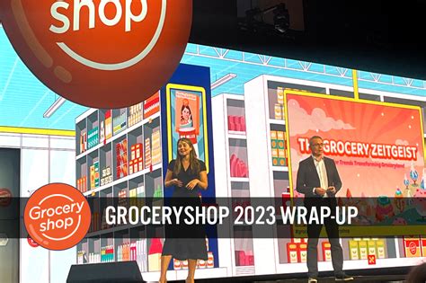 Groceryshop 2023 Wrap-Up: Exploring the Trends Driving Grocery ...