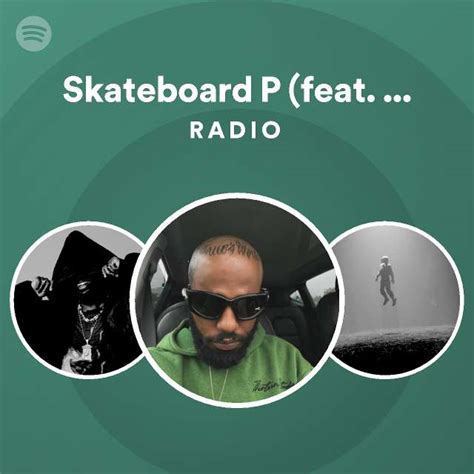 Skateboard P Feat Big Sean Radio Playlist By Spotify Spotify