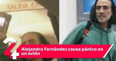 Alejandro Fernández causa pánico en un avión Noticias24Siete