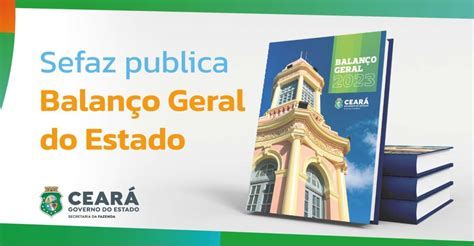 Sefaz Ceará publica Balanço Geral do Estado de 2023 Governo do Estado