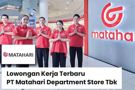 Terbaru Pt Matahari Department Store Tbk Beri Kesempatan Kerja Untuk