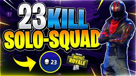 23 KILLS SOLO VS SQUAD Fortnite Battle Royale YouTube