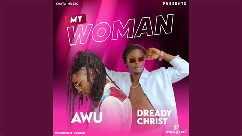 My Woman Feat Awu YouTube Music