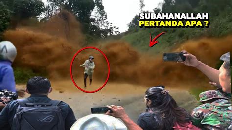 Warga Teriak Histeris Tiba Terjadi F Nom Na M Ng Rikan Dari Puncak