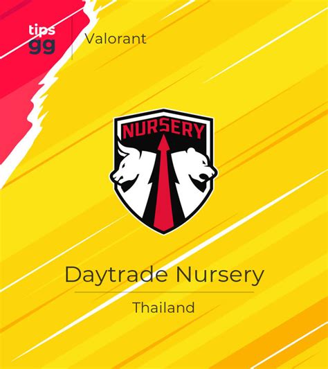 Daytrade Nursery Valorant Team From Thailand Tips GG