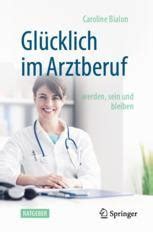 Gl Cklich Im Arztberuf Werden Sein Und Bleiben Springerlink