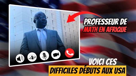 Enseignant En Afrique Il Raconte Ses Dures Debuts Aux Usa Avec Sa