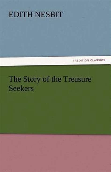 The Story Of The Treasure Seekers Edith Nesbit 9783842438644