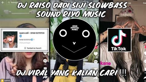 Dj Raiso Dadi Siji Slow Bass Viral Fyp Tiktok Terbaru Yang