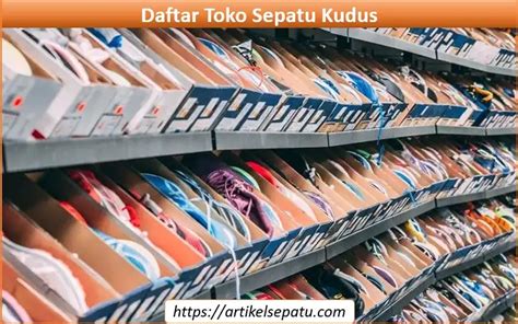 Daftar Toko Sepatu Kudus Artikelsepatu