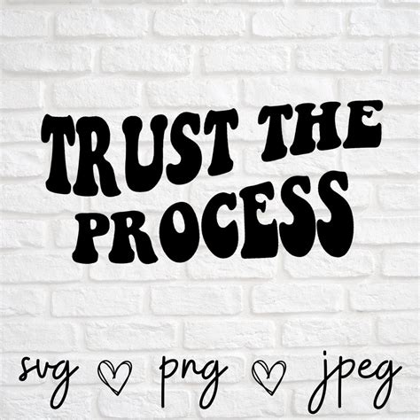 Trust The Process Svg Png Jpeg Inspirational Svg Good Vibes Svg