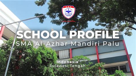 School Profile SMA Al Azhar Mandiri Palu YouTube