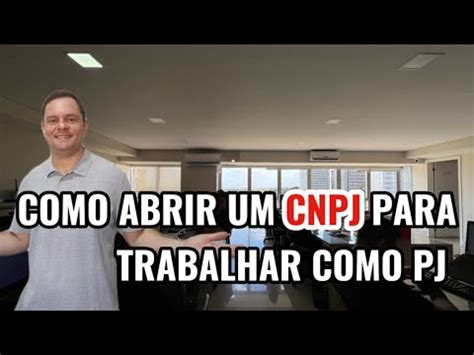 Como Abrir Um CNPJ Para Trabalhar Como PJ YouTube