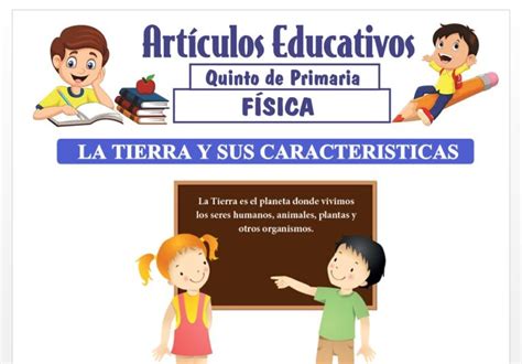 La Tierra y sus Características para Quinto de Primaria