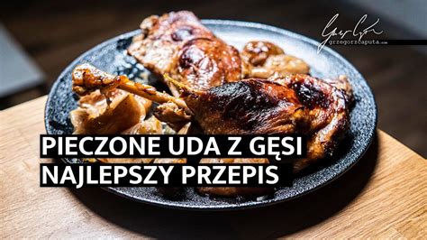 Pieczone Uda Z G Si Przepis Na Najlepsze Pieczone G Sie Uda Youtube