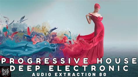 Progressive House Deep Electronic Mix Audio Extraction 80 🎧 🔮🪬