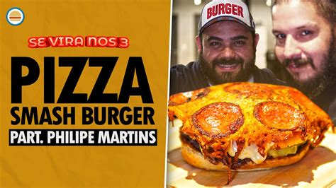 Pizza Smash Burger Duplo Batata Smash Bacon Se Vira Nos 3