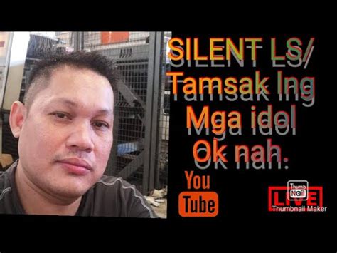 Silent LS Tamsak Lang Mga Idol Happy Na Si Host YouTube