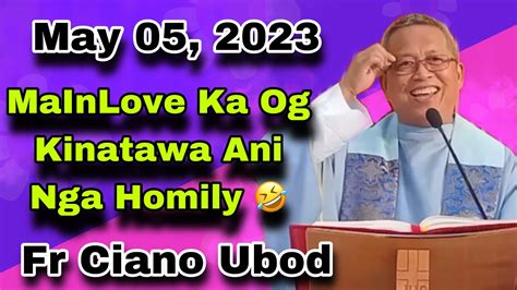 May Mainlove Ka Og Kinatawa Ani Nga Homily Fr Ciano Ubod