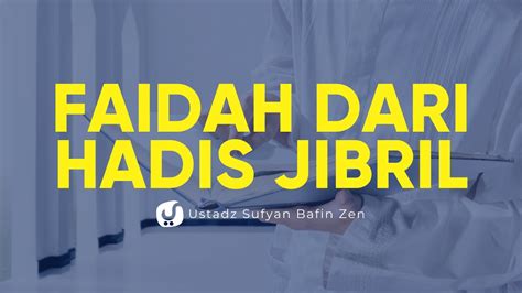 Faidah Dari Hadits Jibril Ustadz Sufyan Bafin Zen Ceramah Agama Youtube