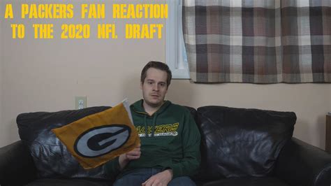 A Packers Fan Reaction To The 2020 Nfl Draft Youtube