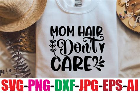 Mom Hair Don T Care Graphic By Designget Creative Fabrica