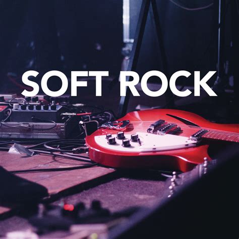 Soft Rock Compilation By Various Artists Spotify