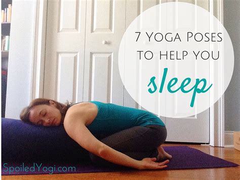 7 Yoga Poses to Help You Sleep: Yoga for Insomnia - Spoiled Yogi