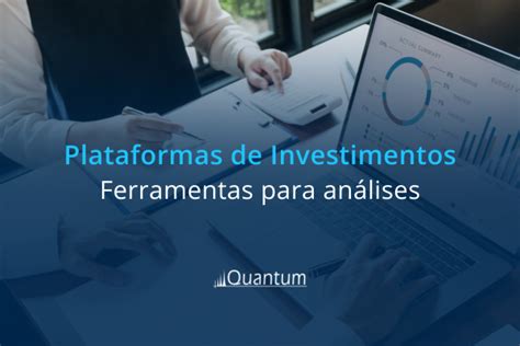 plataformas de investimentos   oferta de fundos quantum finance