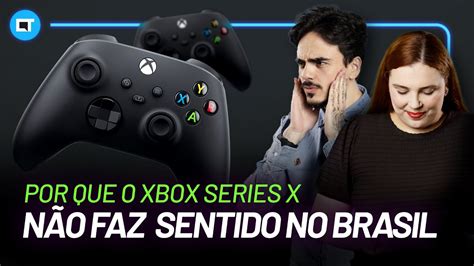 Por que o Xbox Series X não faz mais sentido no Brasil YouTube