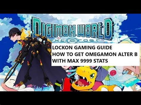 Digimon World Next Order How To Get Omegamon Alter B With Max