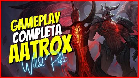 AATROX NO WILD RIFT ESTÁ MUITO ROUBADO GAMEPLAY AATROX WILD RIFT