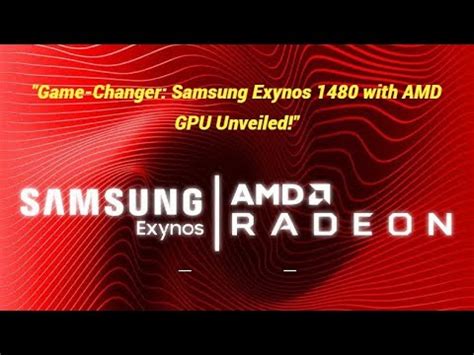 Mid Range Samsung Exynos With Amd Gpu What You Need To Know