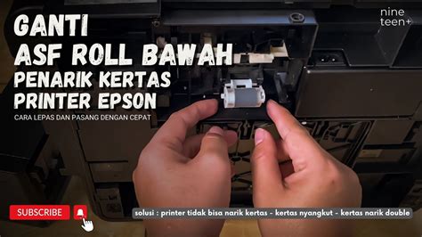 Cara Ganti ASF ROLL Bawah Penarik Kertas Epson L360 Solusi Printer