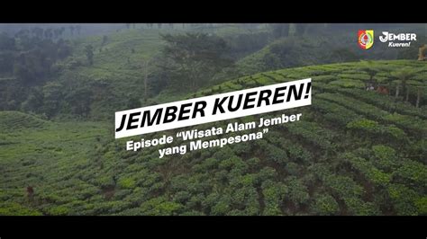 Wisata Alam Jember Yang Mempesona I Jember Kueren YouTube