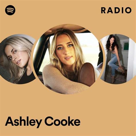 Ashley Cooke Radio Playlist By Spotify Spotify