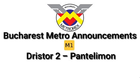 1 Bucharest Metro Announcements M1 Dristor 2 Pantelimon YouTube