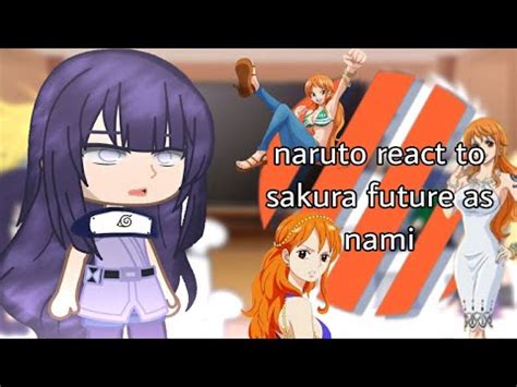 Naruto React To Sakura Future As Nami One Piece Naruto No Part