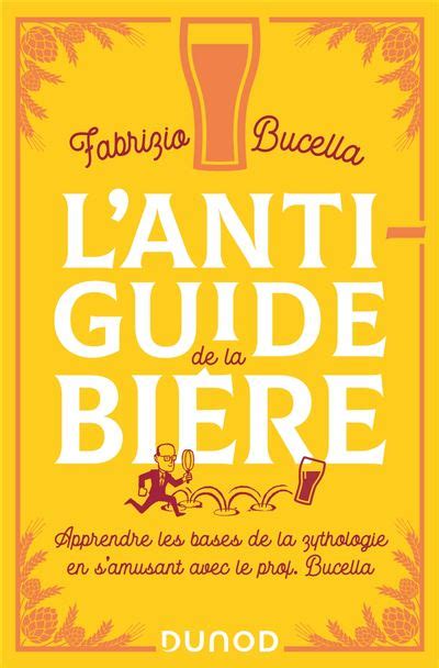 L anti guide de la bière broché Fabrizio Bucella Livre tous les