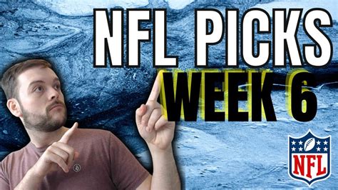 Week 6 Nfl Picks And Preview Youtube