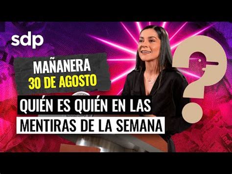 Las Mentiras De La Semana De Agosto Con Liz Vilchis Youtube