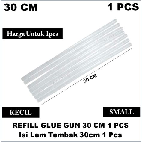 Jual Isi Lem Tembak Bakar Isi Glue Gun Kecil Isi 1pcs Panjang 30 Cm