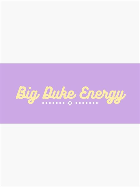 Big Duke Energy Poster By Laurmos Redbubble