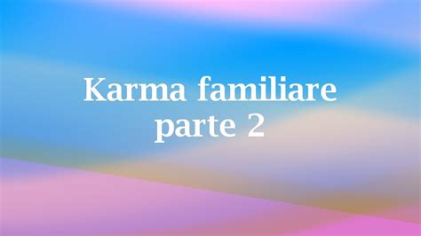 Karma Familiare Parte Youtube