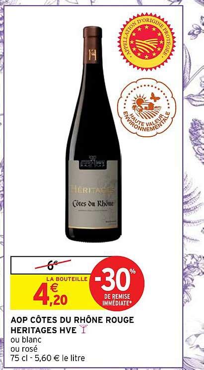 Promo Aop Côtes Du Rhône Rouge Héritages Hve chez Intermarché Hyper